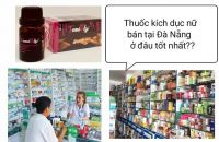 Địa chỉ bán thuốc kích dục- nước hoa kích dục uy tín nhất Đà Nẵng
